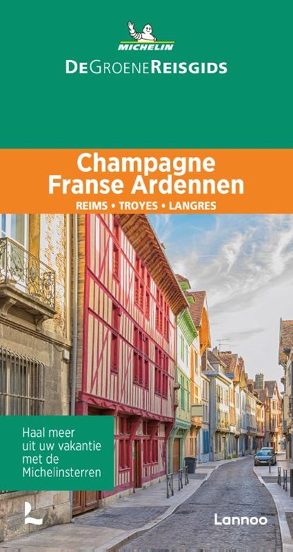 De Groene Reisgids - Champagne/Franse Ardennen, Michelin Editions - Paperback - 9789401489300