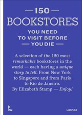 150 bookstores you need to visit before you die | Elizabeth Stamp | 9789401489355