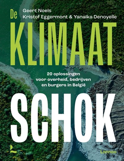 De klimaatschok, Geert Noels ; Kristof Eggermont ; Yanaika Denoyelle - Paperback - 9789401489683