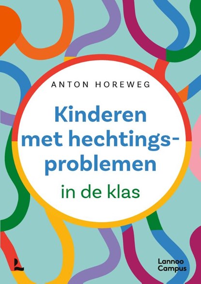 Kinderen met hechtingsproblemen, Anton Horeweg - Paperback - 9789401490047