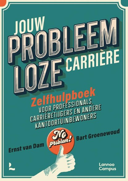 Jouw probleemloze carrière, Ernst van Dam ; Bart Groenewoud - Paperback - 9789401490306