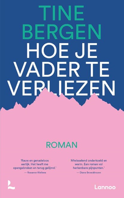 Hoe je vader te verliezen, Tine Bergen - Paperback - 9789401490559