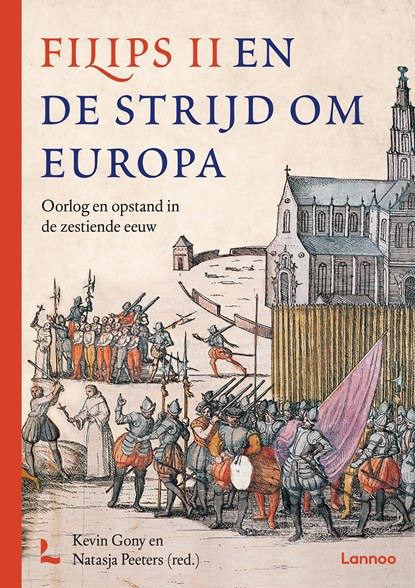 Filips II en de strijd om Europa, Natasja Peeters ; Kevin Gony - Ebook - 9789401490597