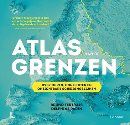 Atlas van de grenzen, Delphine Papin ; Bruno Tertrais - Gebonden - 9789401491013