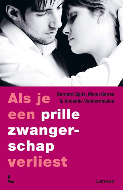 Als je een prille zwangerschap verliest, Bernard Spitz ; Manu Keirse ; Annemie Vandermeulen - Ebook - 9789401491570