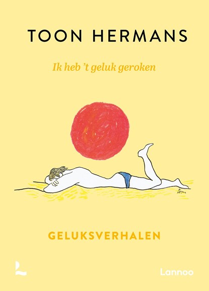 Ik heb 't geluk geroken, Toon Hermans - Ebook - 9789401491815