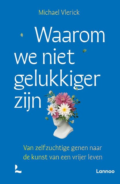 Waarom we niet gelukkiger zijn, Michael Vlerick - Paperback - 9789401491853