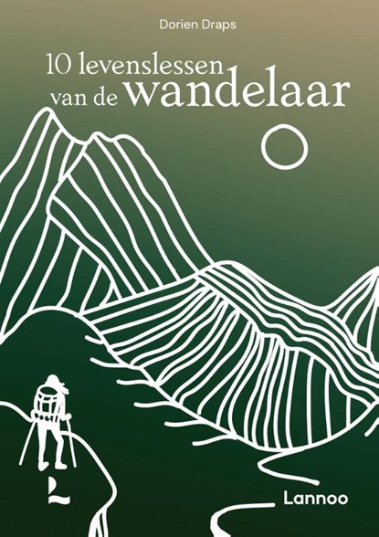 10 levenslessen van de wandelaar, Dorien Draps - Gebonden - 9789401491952