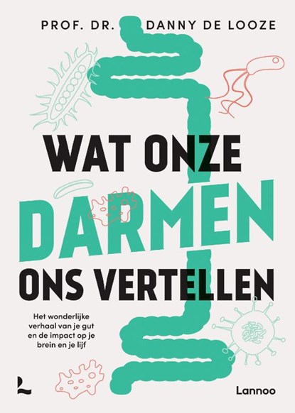 Wat onze darmen ons vertellen, Danny De Looze - Paperback - 9789401492348