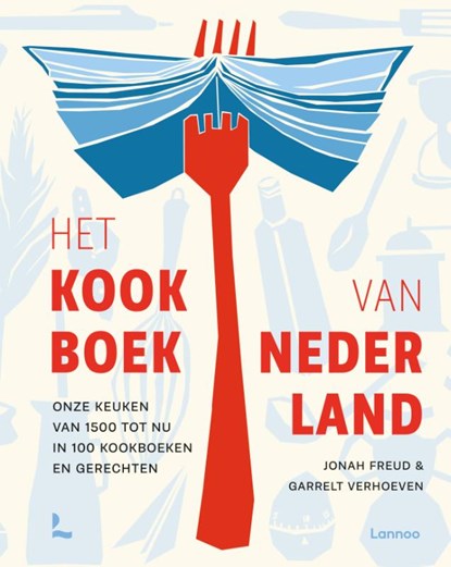 Het kookboek van Nederland, Jonah Freud ; Garrelt Verhoeven - Gebonden - 9789401492508