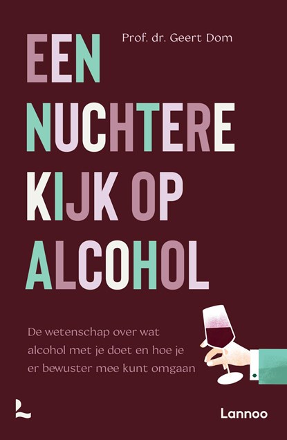 Een nuchtere kijk op alcohol, Geert Dom - Ebook - 9789401492614