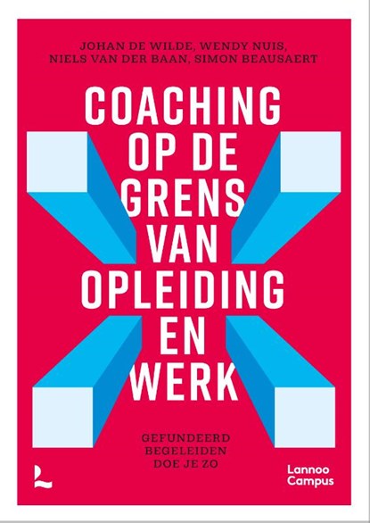Coaching op de grens van opleiding en werk, Johan De Wilde ; Wendy Nuis ; Niels van der Baan ; Simon Beausaert - Paperback - 9789401492744
