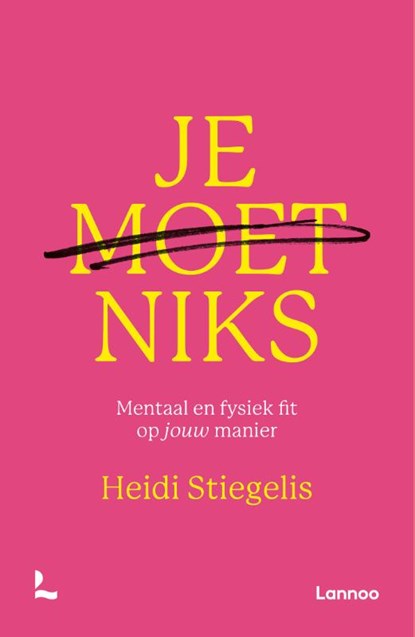 Je moet niks, Heidi Stiegelis - Paperback - 9789401493079