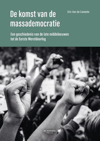 De komst van de massademocratie, Eric Van de Casteele - Paperback - 9789401495127