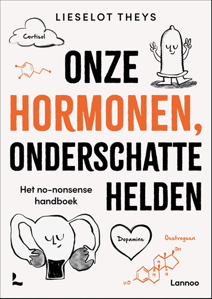 Onze hormonen, onderschatte helden, Lieselot Theys - Ebook - 9789401496049