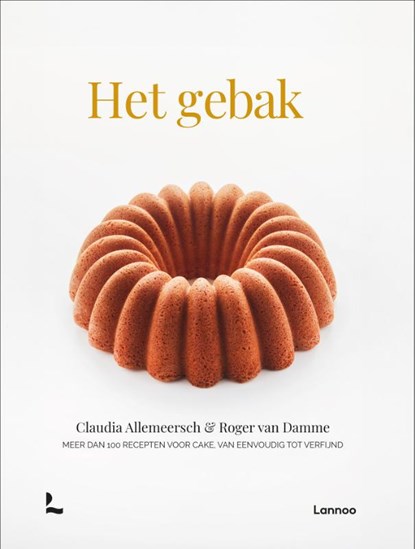 Het gebak, Roger van Damme ; Claudia Allemeersch - Gebonden - 9789401496193