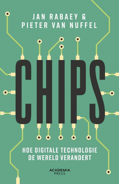 Chips, Pieter Van Nuffel ; Jan Rabaey - Paperback - 9789401496742