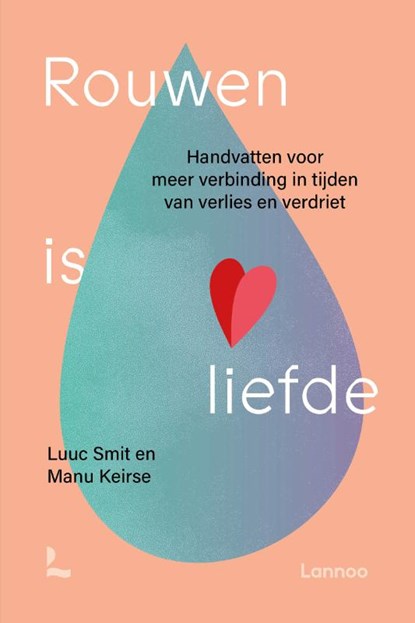 Rouwen is liefde, Manu Keirse ; Luuc Smit - Paperback - 9789401496933