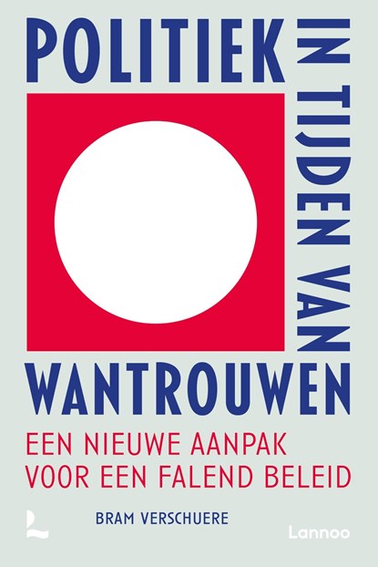 Politiek in tijden van wantrouwen, Bram Verschuere - Ebook - 9789401497619