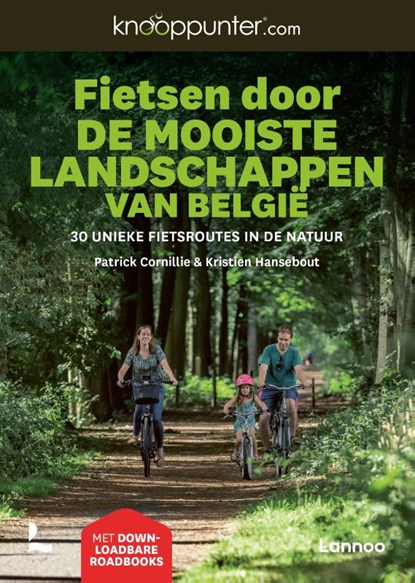Fietsen door de mooiste landschappen van België, Kristien Hansebout ; Patrick Cornillie - Paperback - 9789401497985