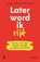Later word ik rijk, Annelou van Noort ; Joëlla Opraus - Paperback - 9789401498166