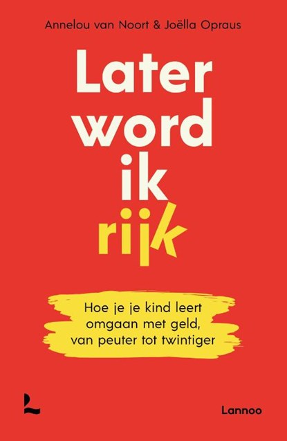 Later word ik rijk, Annelou van Noort ; Joëlla Opraus - Paperback - 9789401498166