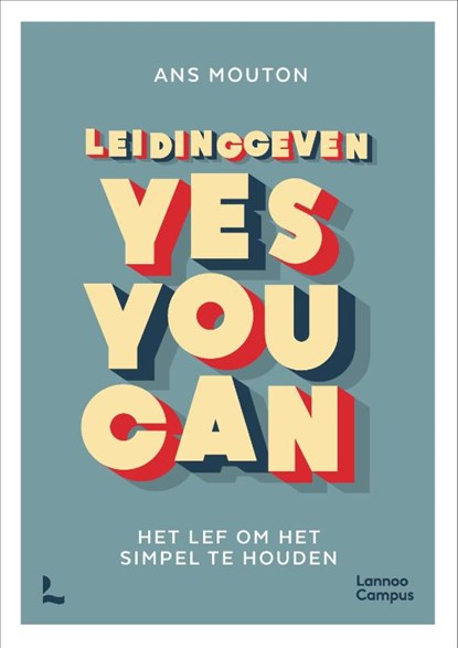 Leidinggeven: yes you can., Ans Mouton - Paperback - 9789401499293