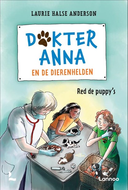 Dokter Anna en de dierenhelden, Laurie Halse Anderson - Gebonden - 9789401499316