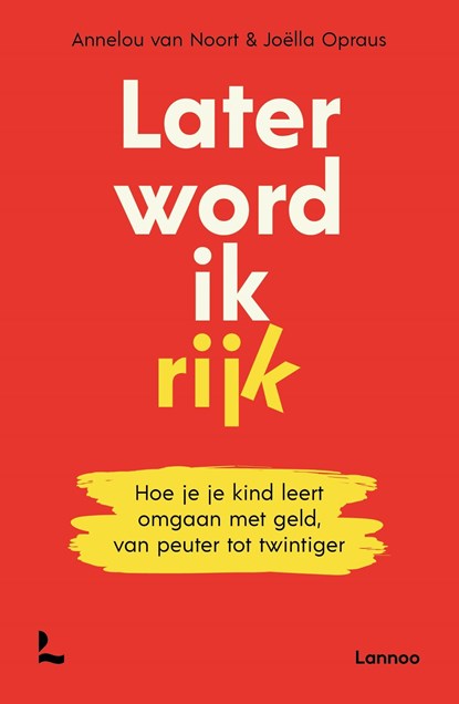 Later word ik rijk, Annelou van Noort ; Joëlla Opraus - Ebook - 9789401499491