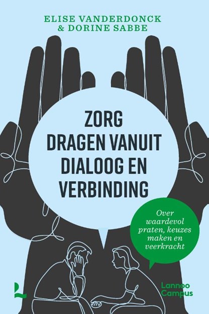 Zorg dragen vanuit dialoog en verbinding, Dorine Sabbe ; Elise Vanderdonck - Paperback - 9789401499781