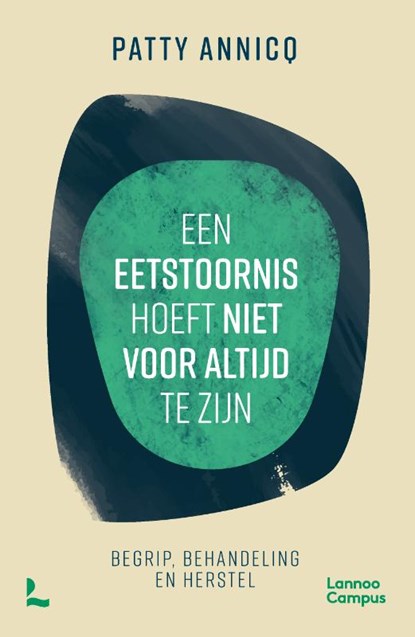 Een eetstoornis hoeft niet voor altijd te zijn, Patty Annicq - Paperback - 9789401499811