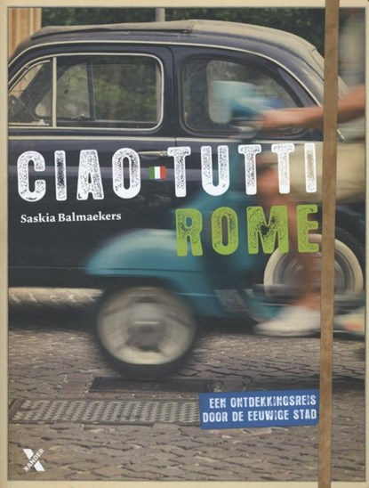 Ciao tutti Rome, Saskia Balmaekers - Paperback - 9789401601139