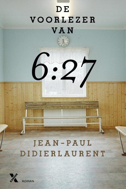 De voorlezer van 6:27, Jean-Paul Didierlaurent - Gebonden - 9789401602921