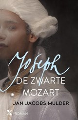 Joseph, de zwarte Mozart | Jan Jacobs Mulder | 9789401605731