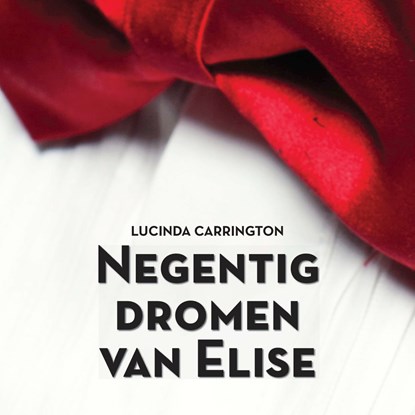 Negentig dromen van Elise, Lucinda Carrington - Luisterboek MP3 - 9789401614627