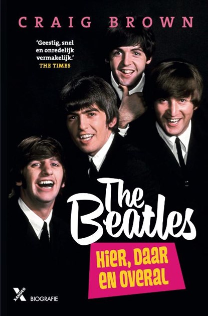 The Beatles: hier, daar en overal, Craig Brown - Gebonden - 9789401615280