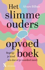 Het slimme ouders opvoedboek - Álvaro Bilbao - 9789401620147