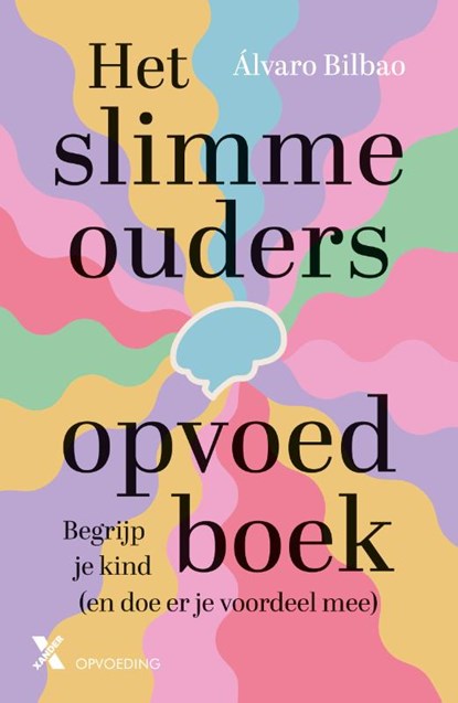 Het slimme ouders opvoedboek, Álvaro Bilbao - Paperback - 9789401620147