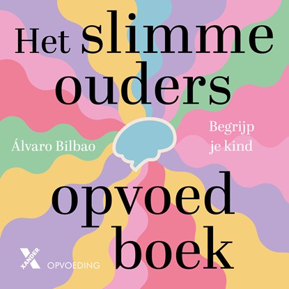 Het slimme ouders opvoedboek, Álvaro Bilbao - Luisterboek MP3 - 9789401622974