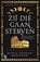 Zij die gaan sterven, Danila Comastri Montanari - Paperback - 9789401623858