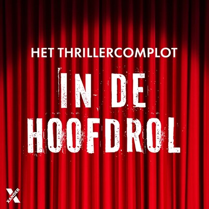 In de hoofdrol, Het Thrillercomplot ; Bregje Rebergen ; Iris Boter ; Floris Kleijne ; Bobby Lammers ; Inge Spaan - Luisterboek MP3 - 9789401625289