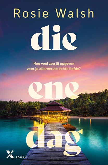Die ene dag, Rosie Walsh - Ebook EPUB - 9789401626392