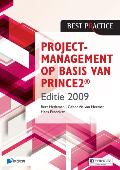 Projectmanagement op basis van PRINCE2 Editie 2009, Bert Hedeman ; Gabor Vis van Heemst ; Hans Fredriksz - Paperback - 9789401800044
