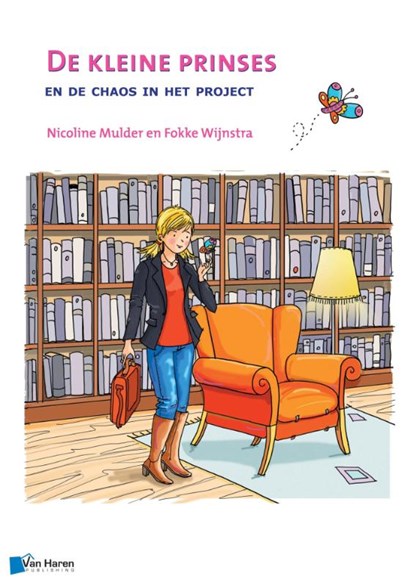 De kleine prinses en de chaos in het project, Nicoline Mulder ; Fokke Wijnstra - Gebonden - 9789401800112