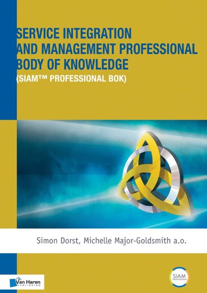 Service Integration and Management Professional Body of Knowledge (SIAM ™ Professional BoK), Simon Dorst ; Michelle Major-Goldsmith - Paperback - 9789401802994