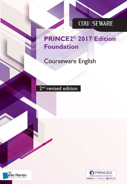 PRINCE2® 2017 Edition Foundation Courseware English - 2nd reviewed edition, Douwe Brolsma ; Mark Kouwenhoven - Paperback - 9789401803274