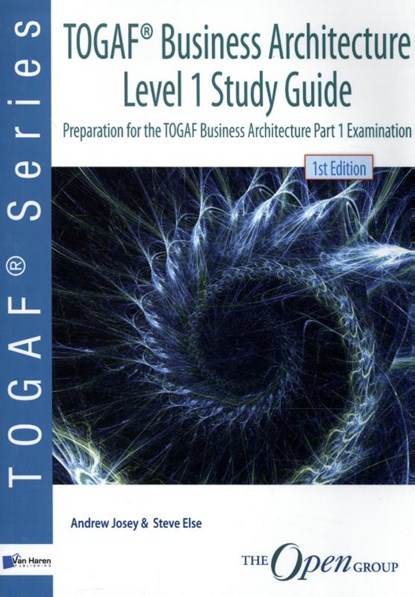 TOGAF® Business Architecture Level 1 Study Guide, Andrew Josey ; Steve Else - Paperback - 9789401804813