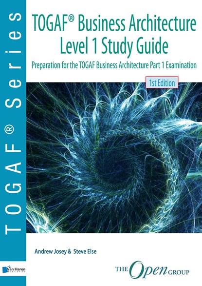 TOGAF® Business Architecture Level 1 Study Guide, Andrew Josey ; Steve Else - Ebook Adobe PDF - 9789401804820