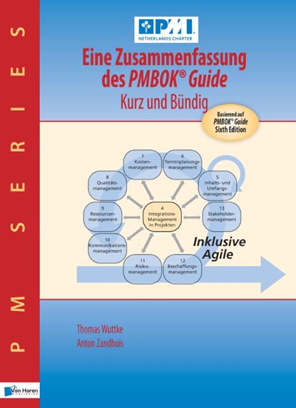 Eine Zusammenfassung des PMBOK® Guide – Kurz und bündig, Anton Zandhuis ; Thomas Wuttke - Paperback - 9789401804936
