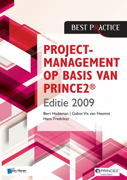 Projectmanagement op basis van PRINCE2 Editie 2009, Bert Hedeman ; Gabor Vis van Heemst ; Hans Fredriksz - Ebook - 9789401805162